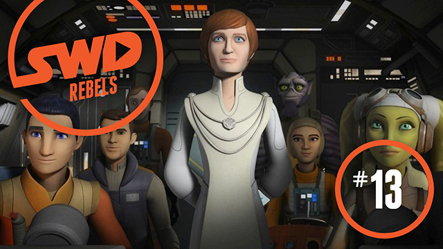 SWD Rebels #13 – Saison 3 : épisode 16-20 – STAR WARS EN DIRECT